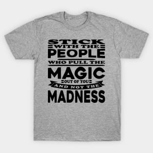 Stick With The People Inspirational Quote Typography Quote T-Shirt